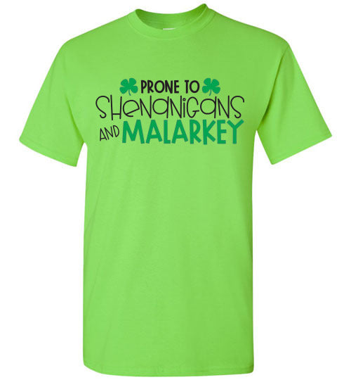 Prone To Shenanigans And Malarkey Funny St Patrick's Day Tee Shirt Top T-Shirt