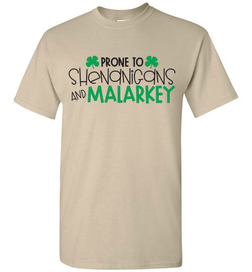 Prone To Shenanigans And Malarkey Funny St Patrick's Day Tee Shirt Top T-Shirt