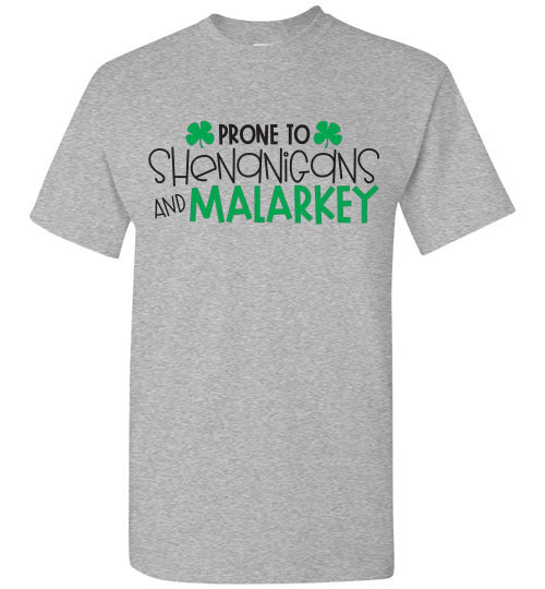 Prone To Shenanigans And Malarkey Funny St Patrick's Day Tee Shirt Top T-Shirt