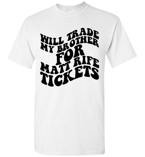 Will Trade My Brother For Matt Rife Tickets Funny Graphic Tee Shirt Top