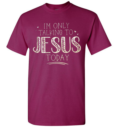 Only Talking To Jesus Graphic Tee Shirt Top