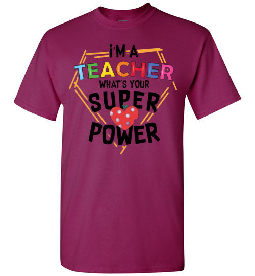 I'm a teacher what is your superpower t-shirt top