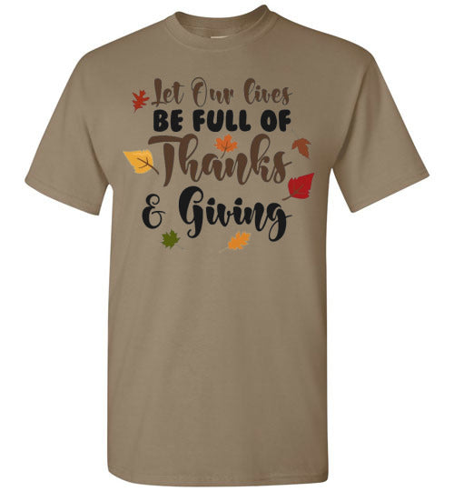Let Our Lives Be Full Of Thanks & Giving Thanksgiving Graphic Tee Shirt Top