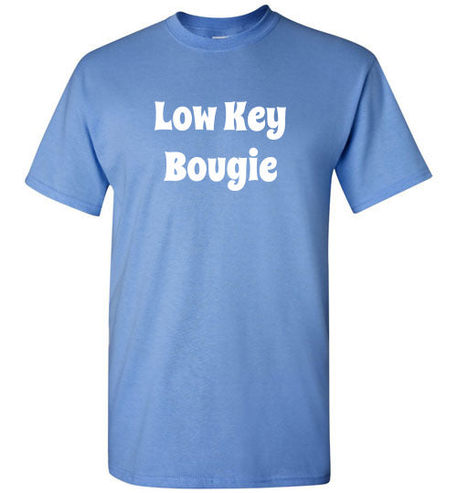 Low Key Bougie Funny Tee Shirt Top