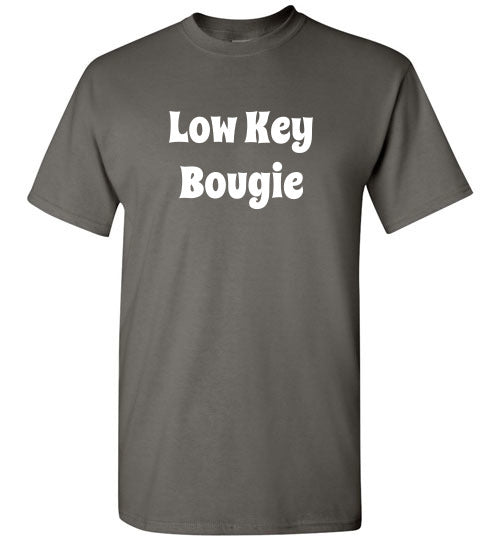 Low Key Bougie Funny Tee Shirt Top