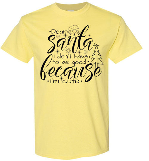Dear Santa I'm Cute Tee Shirt Top T-Shirt