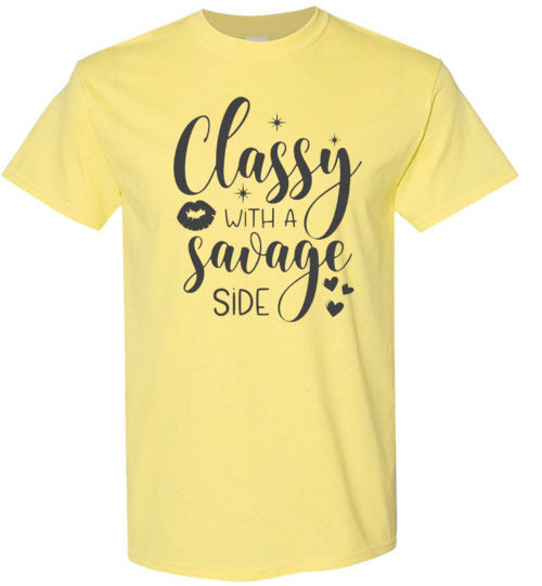 Classy With A Savage Side Tee Shirt Top