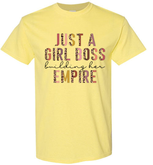 Just A Girl Boss Building Her Empire Tee Shirt Top