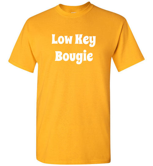 Low Key Bougie Funny Tee Shirt Top