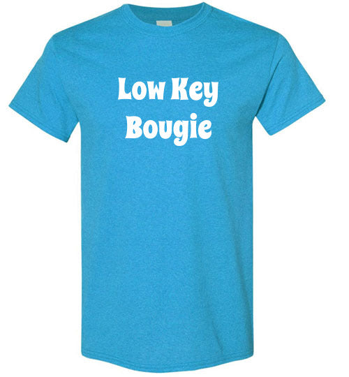 Low Key Bougie Funny Tee Shirt Top
