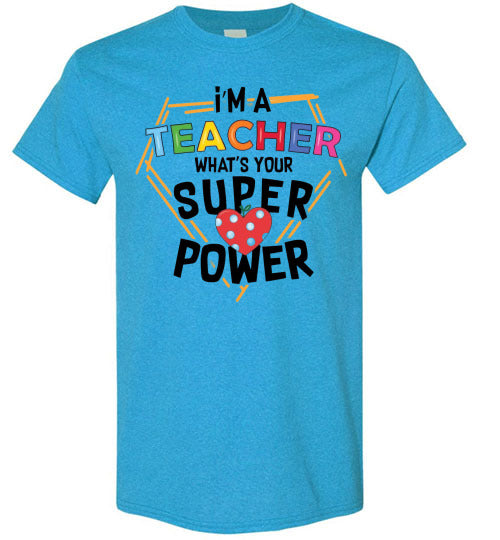 I'm a teacher what is your superpower t-shirt top