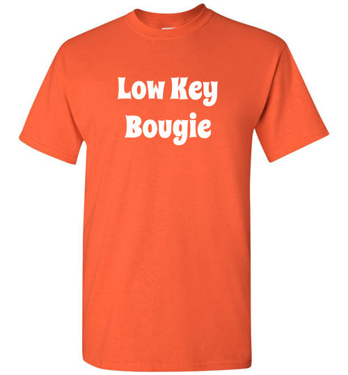 Low Key Bougie Funny Tee Shirt Top