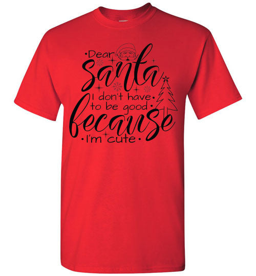 Dear Santa I'm Cute Tee Shirt Top T-Shirt
