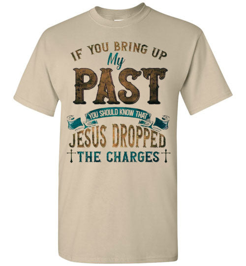 Jesus Dropped The Charges Christian Tee Shirt Top T-Shirt