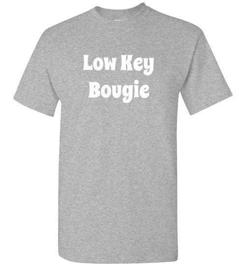 Low Key Bougie Funny Tee Shirt Top