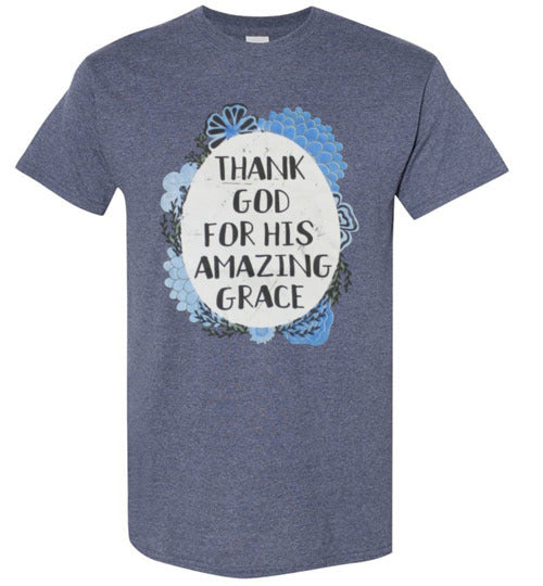 Thank God For His Amazing Grace Tee Shirt Top