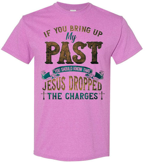Jesus Dropped The Charges Christian Tee Shirt Top T-Shirt