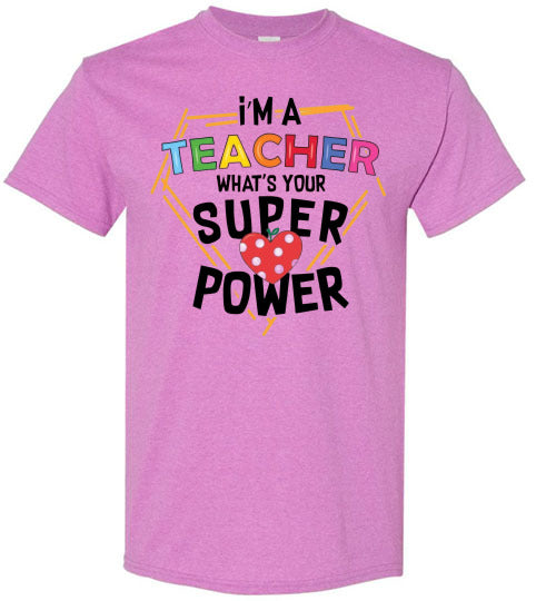 I'm a teacher what is your superpower t-shirt top