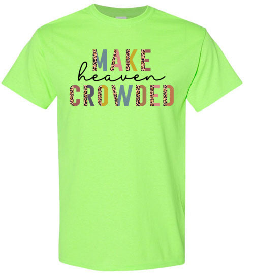 Make Heaven Crowded Christian Tee Shirt Top T-Shirt