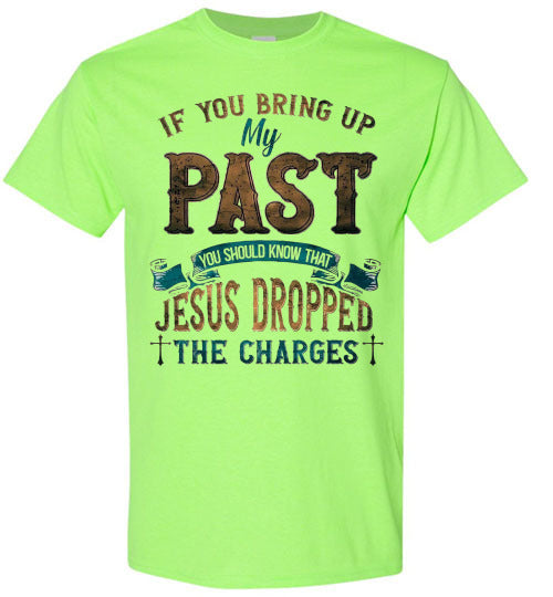 Jesus Dropped The Charges Christian Tee Shirt Top T-Shirt