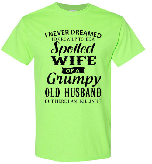 Spoiled Wife Of a Grumpy Husband Tee Shirt Top