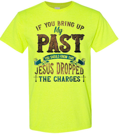 Jesus Dropped The Charges Christian Tee Shirt Top T-Shirt