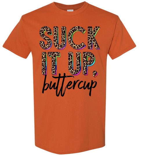 Suck It Up Buttercup Leopard Print Funny Graphic Tee Shirt Top