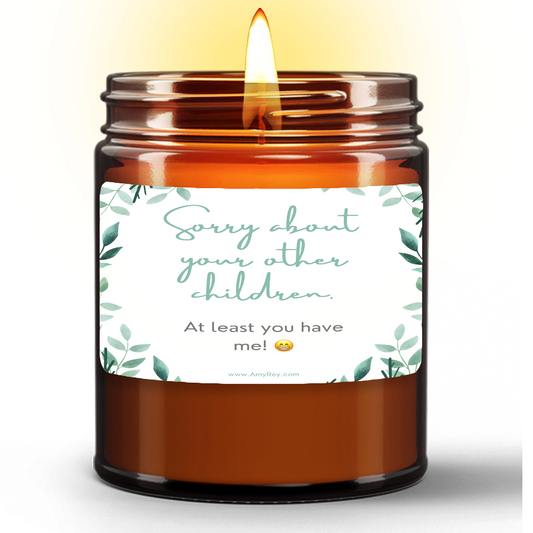 Funny Sorry About Your Other Children Natural Wax Candle