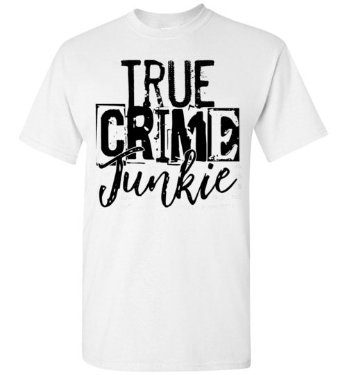 True Crime Junkie Tee Shirt Top T-Shirt