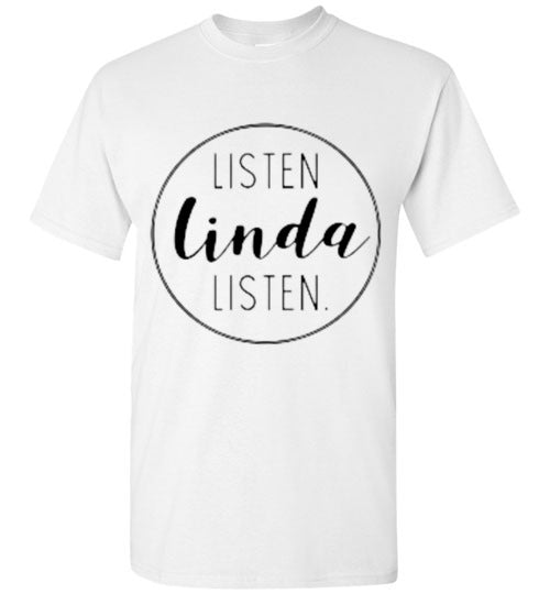 Listen Linda Listen Tee Shirt Top T-Shirt