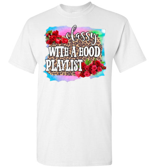 Classy With A Hood Playlist Tee Shirt Top T-Shirt