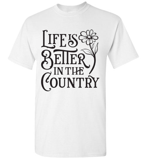 Life Is Better In The Country Tee Shirt Top T-Shirt