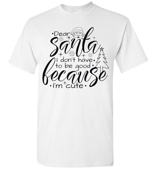 Dear Santa I'm Cute Tee Shirt Top T-Shirt