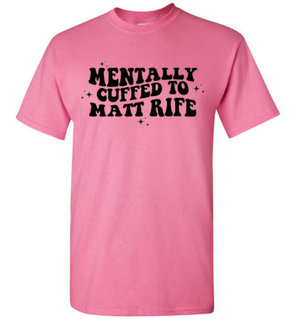 Mentally Cuffed To Matt Rife Funny Graphic Tee Shirt Top