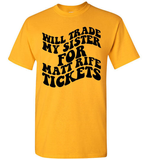Will Trade My Sister For Some Matt Rife Tickets Funny Graphic Tee Shirt Top