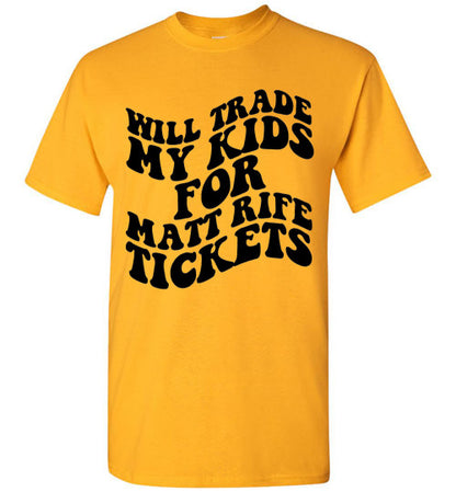 Will Trade My Kids For Matt Rife Tickets Funny Graphic Tee Shirt Top