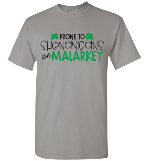 Prone To Shenanigans And Malarkey Funny St Patrick's Day Tee Shirt Top T-Shirt