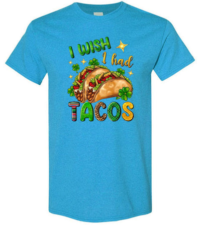 I wish I had Tacos Funny Tee Shirt Top T-Shirt