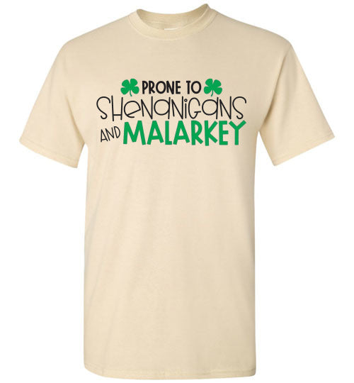 Prone To Shenanigans And Malarkey Funny St Patrick's Day Tee Shirt Top T-Shirt