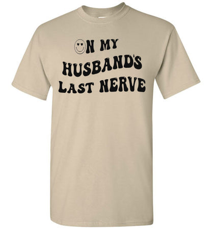 On My Husband's Last Nerve Graphic Tee Shirt Top