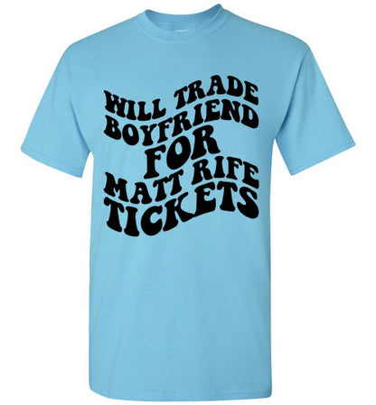 Will Trade Boyfriend For Matt Rife Tickets Graphic Tee Shirt Top