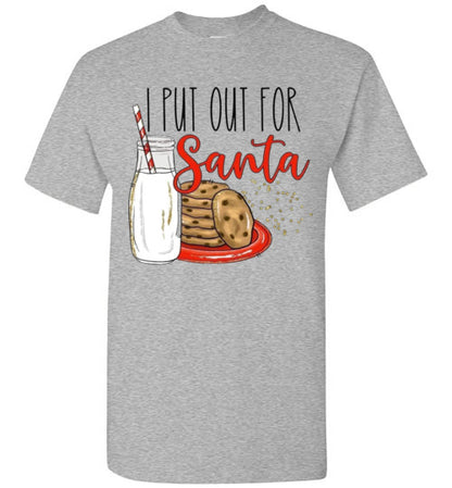 I Put Out For Santa Graphic Tee Shirt Top T-Shirt