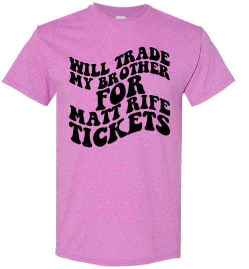 Will Trade My Brother For Matt Rife Tickets Funny Graphic Tee Shirt Top