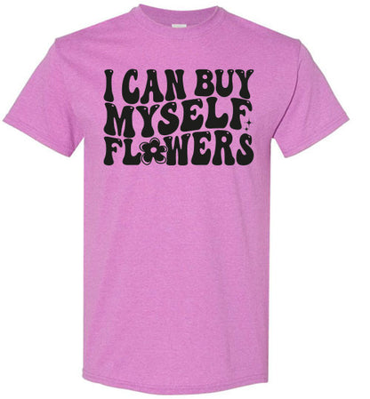 I can Buy Myself Flowers Graphic Tee Shirt Top