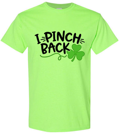 I Pinch Back Funny St Patrick's Day Tee Shirt Top T-Shirt