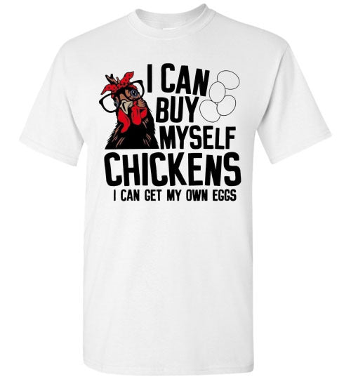 I can Buy Myself Chickens and I Can Get My Own Eggs