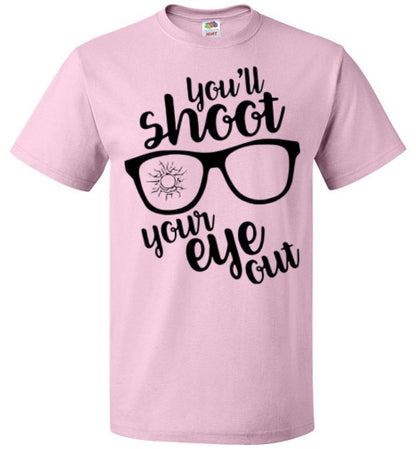 You'll Shoot Your Eye Out Christmas Holiday Movie Tee Shirt Top T- Shirt