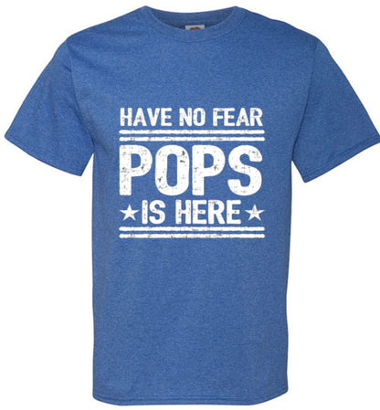 Have No Fear Pops Is Here Grandparent Grandfather Tee Shirt Top T-Shirt