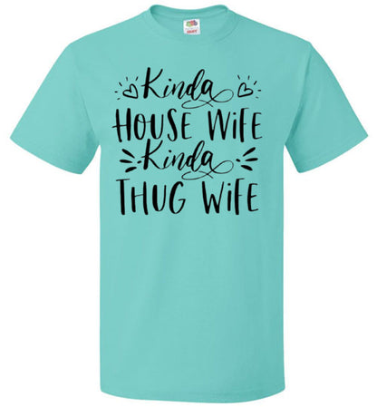 Kinda Housewife Kinda Thug Wife Funny Tee Shirt Top