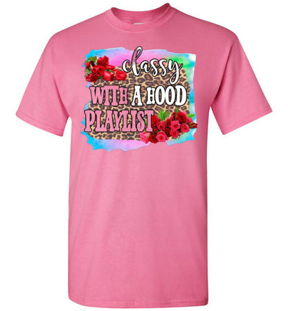 Classy With A Hood Playlist Tee Shirt Top T-Shirt